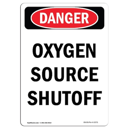 Signmission Safety Sign, OSHA Danger, 14" Height, Aluminum, Oxygen Source Shutoff, Portrait OS-DS-A-1014-V-2371